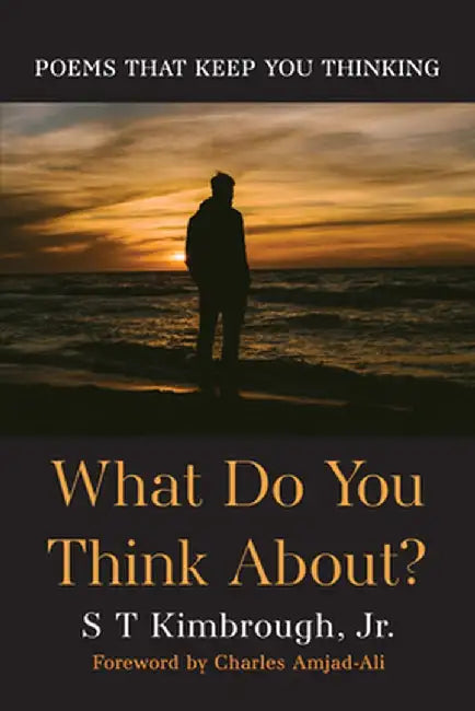 What Do You Think About? by S. T., Jr. Kimbrough