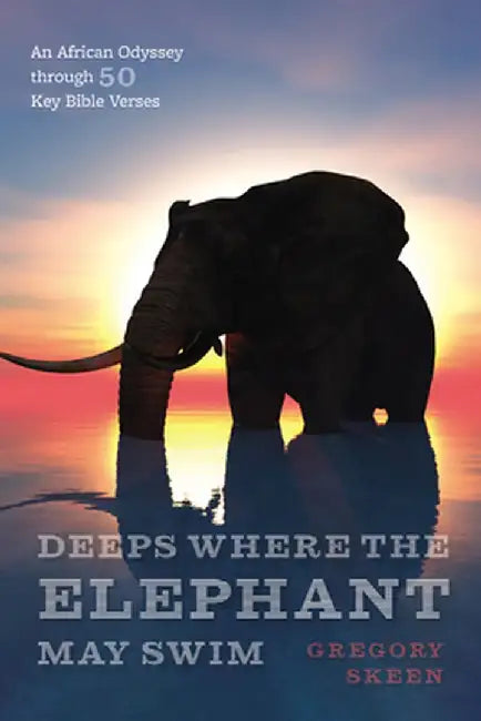 Deeps Where the Elephant May Swim by Gregory Skeen