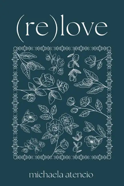 (Re)Love by Michaela Atencio