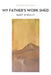 My Father's Work Shed: Painting and Poems by Bart O'Reilly