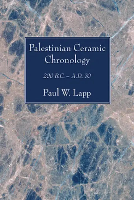 Palestinian Ceramic Chronology by Paul W. Lapp