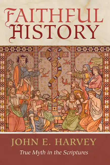 Faithful History by John E. Harvey