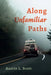 Along Unfamiliar Paths by Austin L. Scott