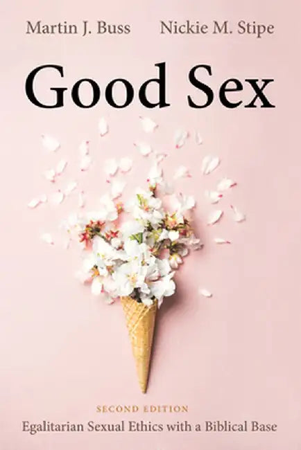 Good Sex, Second Edition by Martin J. Buss