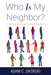 Who Is My Neighbor? by Adam C. Sikorski
