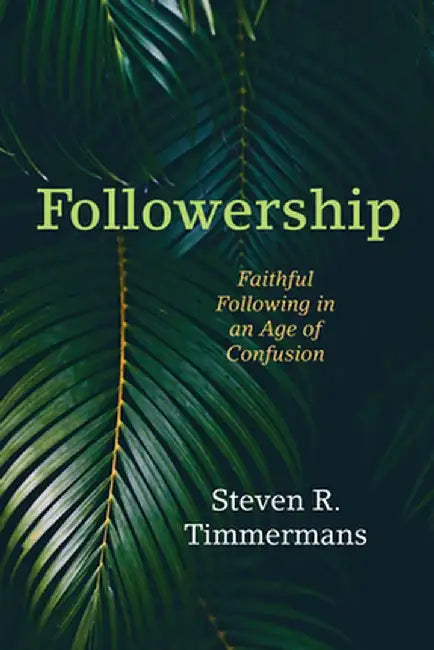 Followership by Steven R. Timmermans