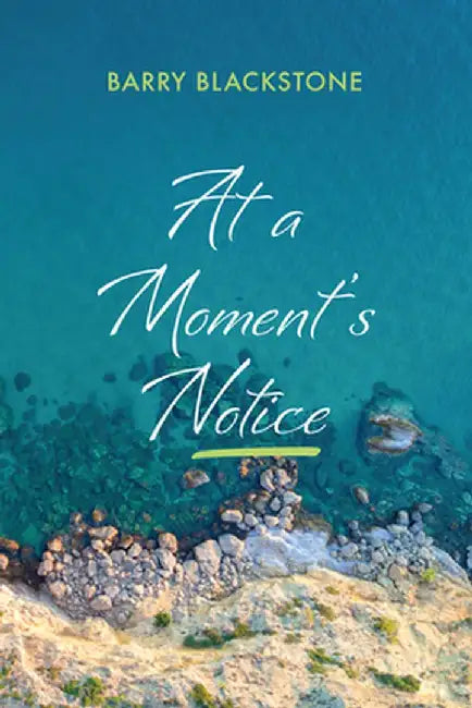 At a Moment's Notice by Barry Blackstone
