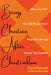 Being Christian After Christendom: Where Are We? How Did We Get Here? What Went Wrong? What Is the Solution? by David Rietveld