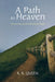 A Path to Heaven: My Journey from Atheism to Hope by K. R. Queen