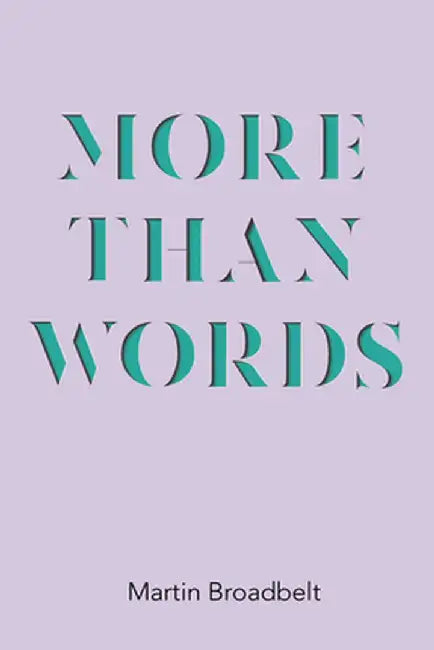 More Than Words by Martin Broadbelt
