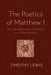 The Poetics of Matthew 1: The Five References to Mothers and Other Patterns by Timothy Lewis