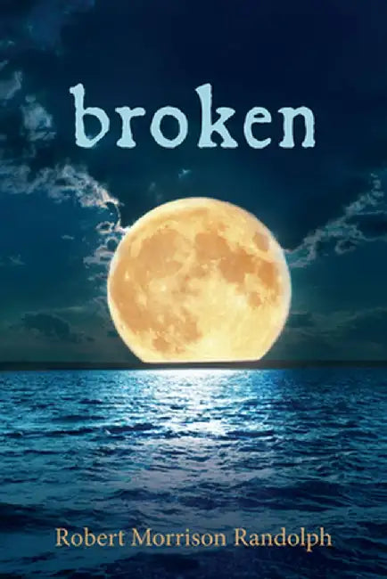 Broken by Robert Morrison Randolph