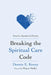 Breaking the Spiritual Care Code: Toward a Standard of Practice by Dennis E. Kenny