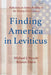 Finding America in Leviticus: Reflections on Nation Building in the Twenty-First Century by Michael J. Broyde