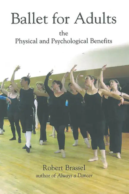 Ballet for Adults by Robert Brassel