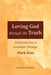 Loving God through the Truth, Second Edition by Mark Kim