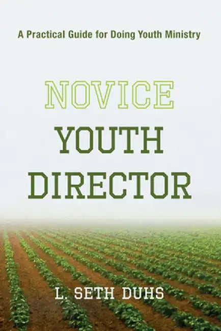 Novice Youth Director by L. Seth Duhs