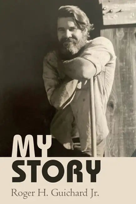 My Story by Roger H., Jr. Guichard