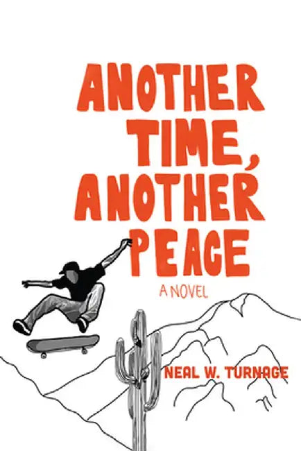 Another Time, Another Peace by Neal W. Turnage