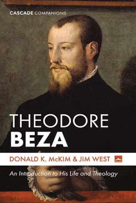 Theodore Beza by Donald K. McKim