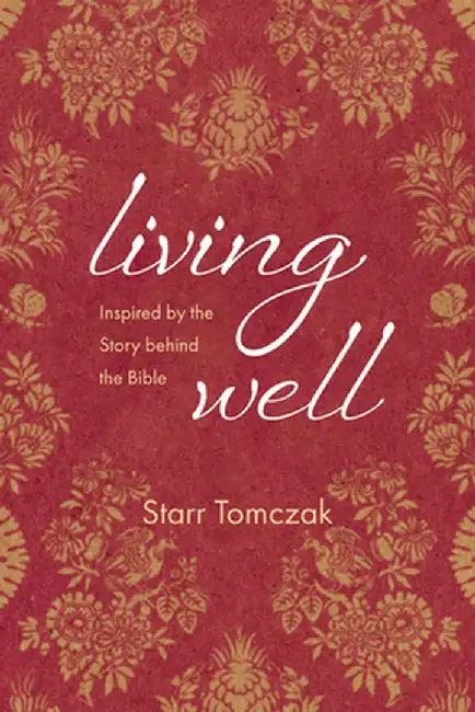 Living Well by Starr Tomczak