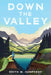 Down the Valley by Edith M. Humphrey
