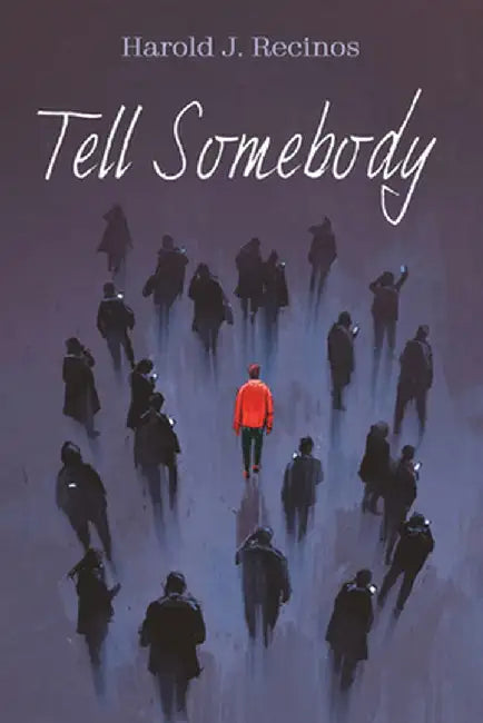 Tell Somebody by Harold J. Recinos