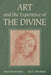 Art and the Experience of the Divine by Anne Searle Bent