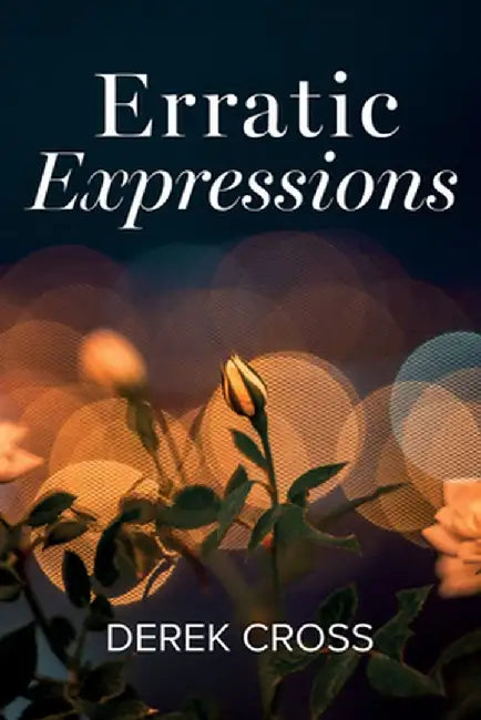 Erratic Expressions by Derek Cross