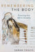 Remembering the Body: Preaching That Affirms Sexuality by Sarah Travis