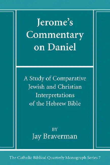 Jerome's Commentary on Daniel by Jay Braverman