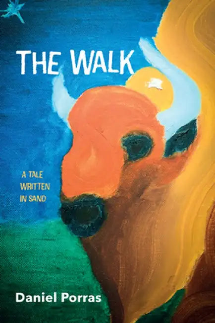 The Walk: A Tale Written in Sand by Daniel Porras