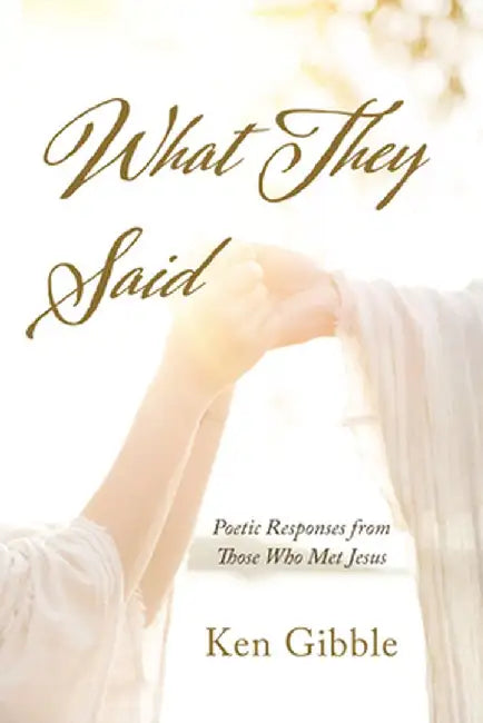 What They Said by Ken Gibble