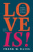 Love Is! by Frank M. Hasel