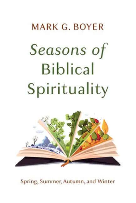 Seasons of Biblical Spirituality by Mark G. Boyer