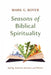 Seasons of Biblical Spirituality by Mark G. Boyer