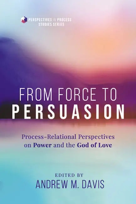 From Force to Persuasion by Andrew M. Davis