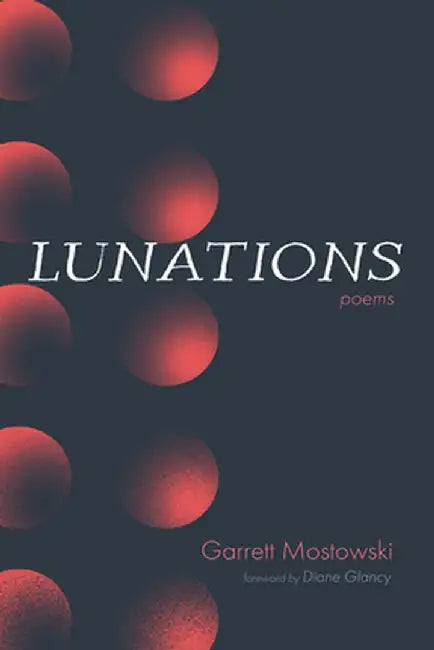 Lunations by Garrett Mostowski