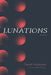 Lunations by Garrett Mostowski