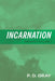 Incarnation: Reflections on Luke 1 by P. D. Gray