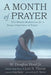 A Month of Prayer: Five-Minute Meditations for a Deeper Experience of Prayer by W. Douglas Hood