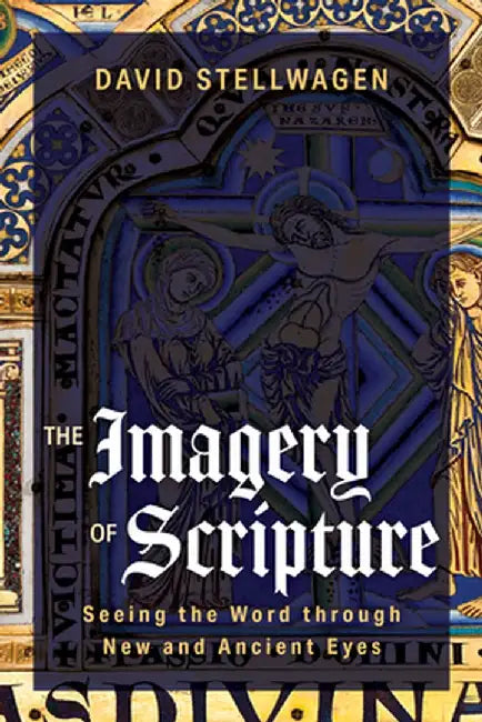 The Imagery of Scripture by David Stellwagen