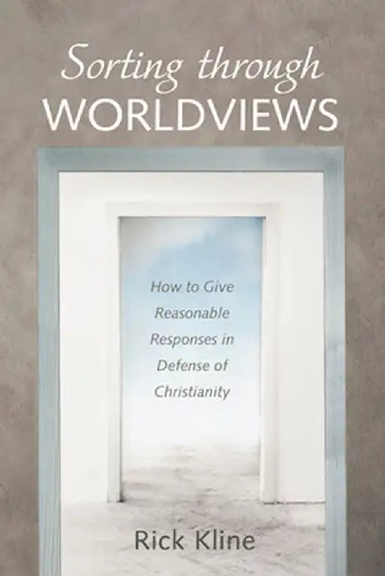 Sorting through Worldviews by Rick Kline