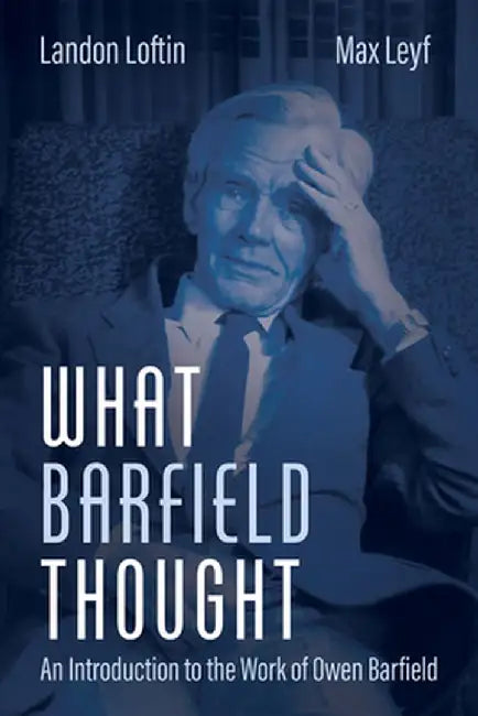 What Barfield Thought by Landon Loftin