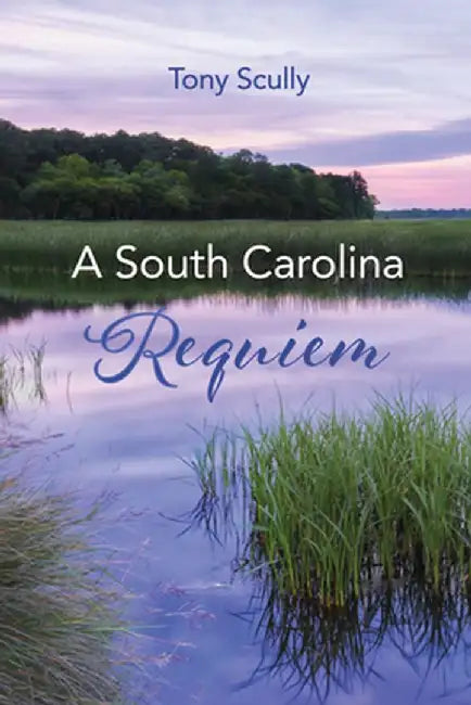 A South Carolina Requiem by Tony Scully