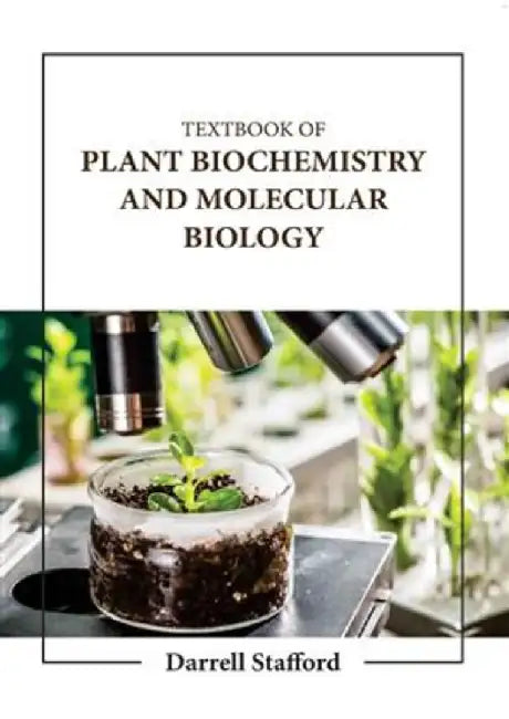 Textbook Of Plant Biochemistry And Molecular Biology by Stafford D.