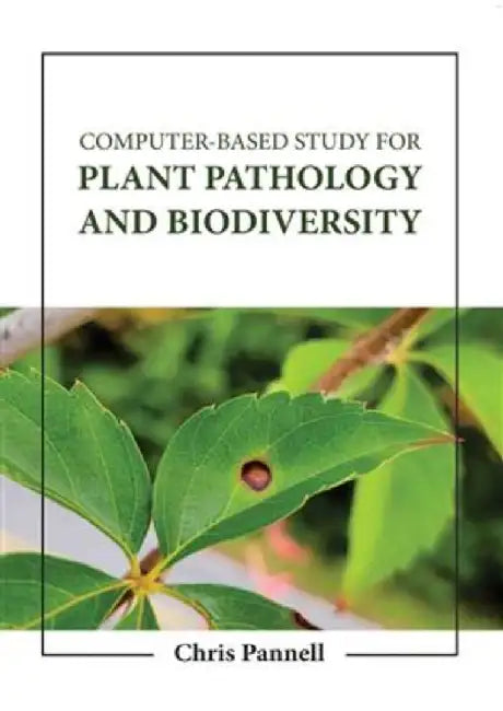 Computer Based Study For Plant Pathology And Biodiversity by Pannell C.