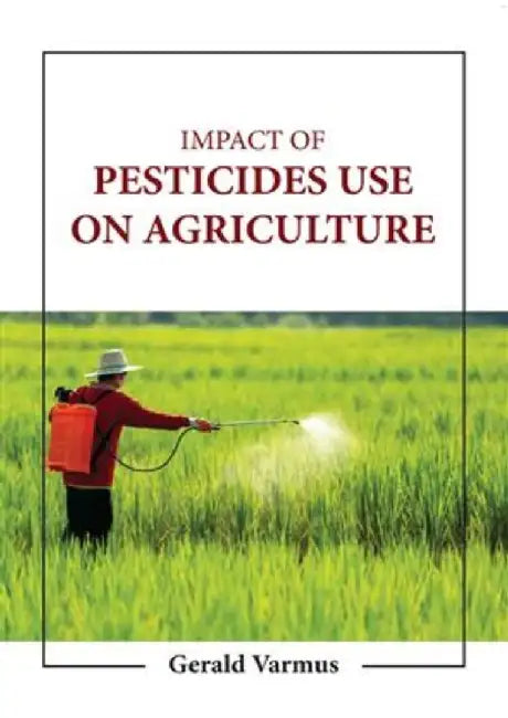 Impact Of Pesticides Use In Agriculture by Varmus G.