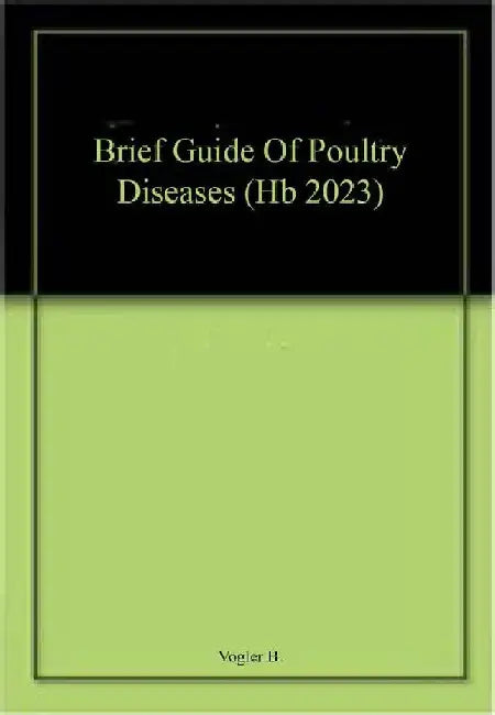 Brief Guide Of Poultry Diseases by Vogler B.