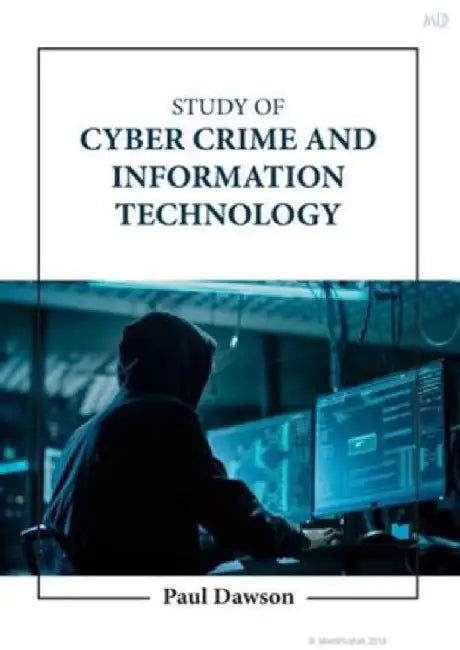 Study of Cyber Crime and Information Technology by Dawson P.